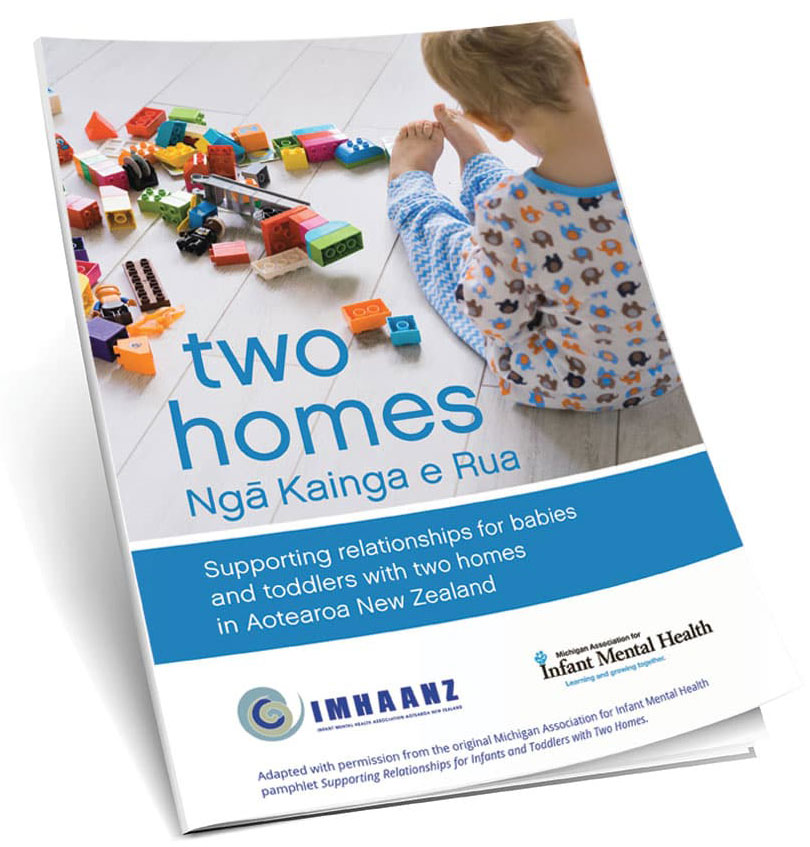 A booklet about supporting relationships for babies and toddlers with two homes in Aotearoa New Zealand.